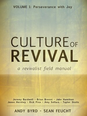 cover image of Culture of Revival: a Revivalist Field Manual, Volume 1: Perseverance with Joy
